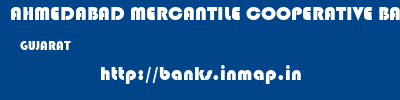 AHMEDABAD MERCANTILE COOPERATIVE BANK  GUJARAT     banks information 